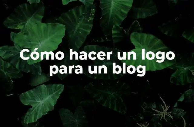Cómo Hacer un Logo para un Blog