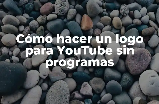 Cómo hacer un logo para YouTube sin programas