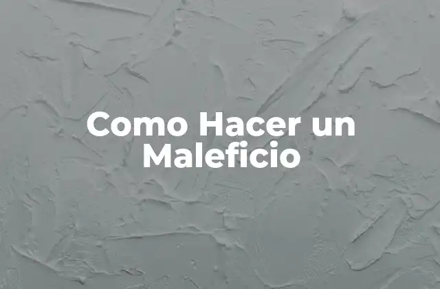 Como Hacer un Maleficio