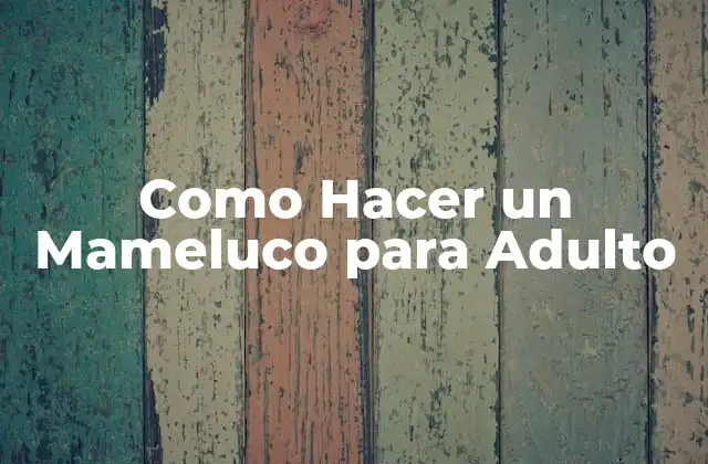 Como Hacer un Mameluco para Adulto