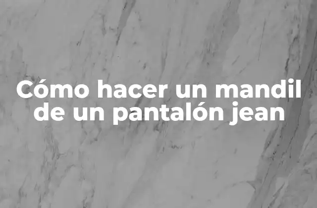 Cómo Hacer un Mandil de un Pantalón Jean
