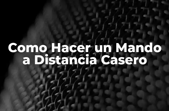 Como Hacer un Mando a Distancia Casero