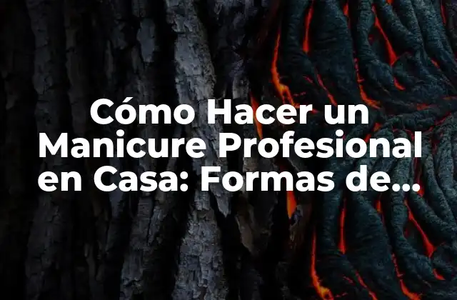 Cómo Hacer un Manicure Profesional en Casa: Formas de Hacer Manicure
