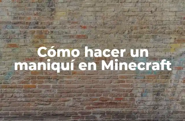 Cómo Hacer un Maniquí en Minecraft