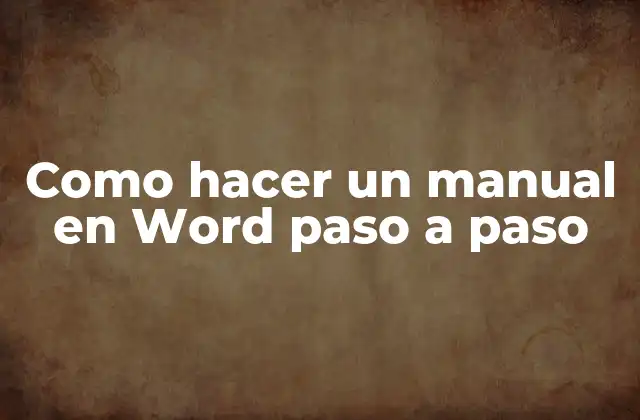 Como Hacer un Manual en Word Paso a Paso