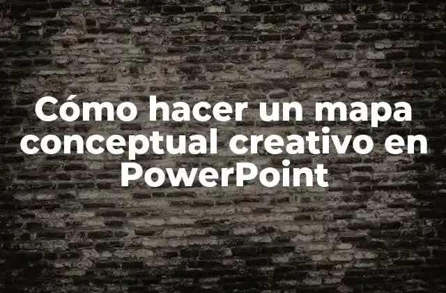 Cómo Hacer un Mapa Conceptual Creativo en Powerpoint