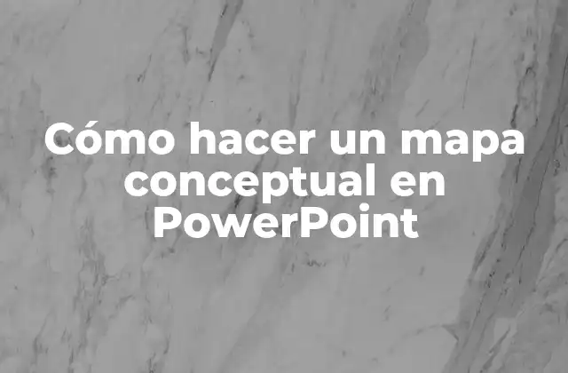 Cómo Hacer un Mapa Conceptual en Powerpoint
