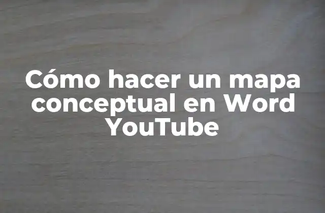 Cómo Hacer un Mapa Conceptual en Word Youtube