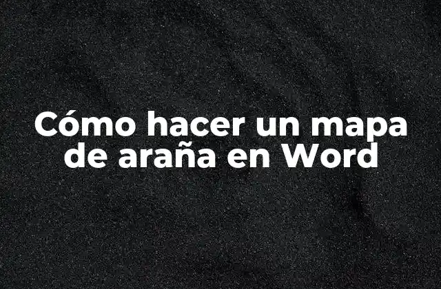 Cómo Hacer un Mapa de Araña en Word