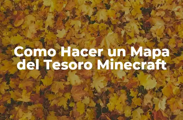 Como Hacer un Mapa Del Tesoro Minecraft
