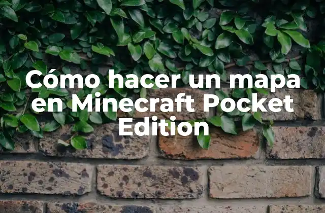 Cómo Hacer un Mapa en Minecraft Pocket Edition
