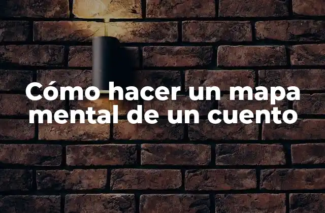 Cómo Hacer un Mapa Mental de un Cuento