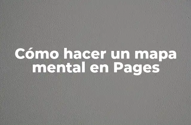 Cómo Hacer un Mapa Mental en Pages