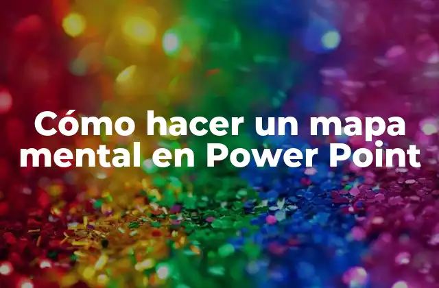 Cómo Hacer un Mapa Mental en Power Point