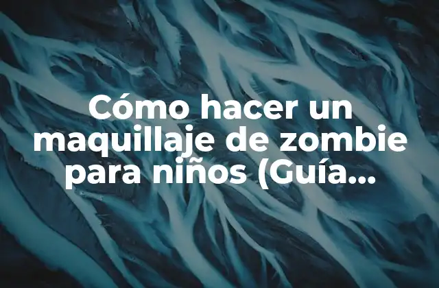 Cómo Hacer un Maquillaje de Zombie para Niños (guía Práctica y Divertida)
