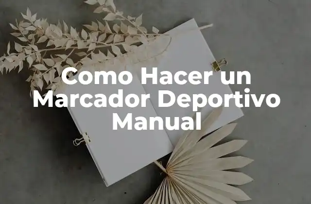 Como Hacer un Marcador Deportivo Manual