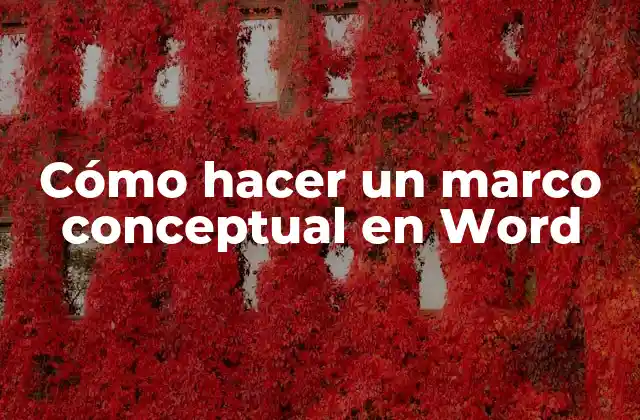 Cómo Hacer un Marco Conceptual en Word