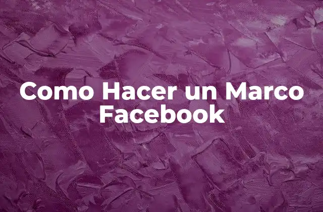 Como Hacer un Marco Facebook