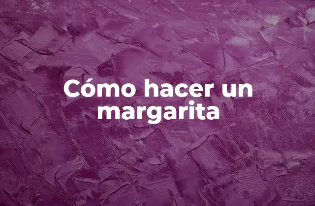 ¿Qué es un margarita?