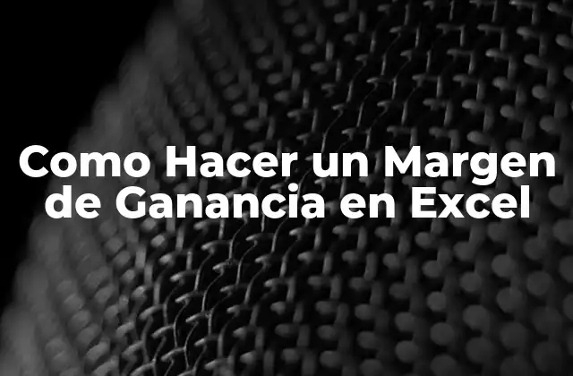 Como Hacer un Margen de Ganancia en Excel