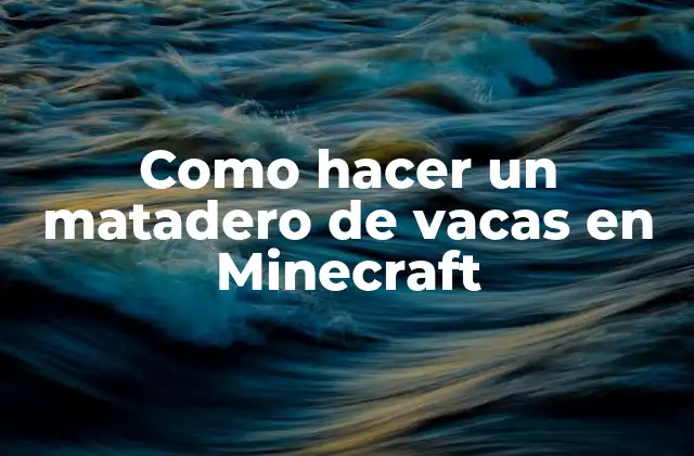 Como Hacer un Matadero de Vacas en Minecraft