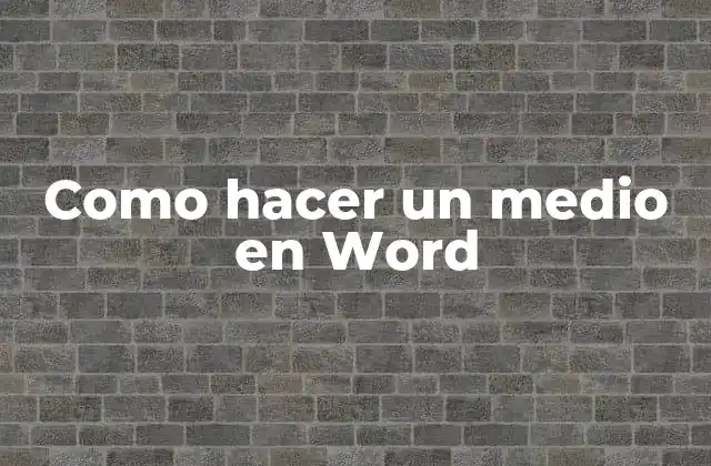 Como Hacer un Medio en Word
