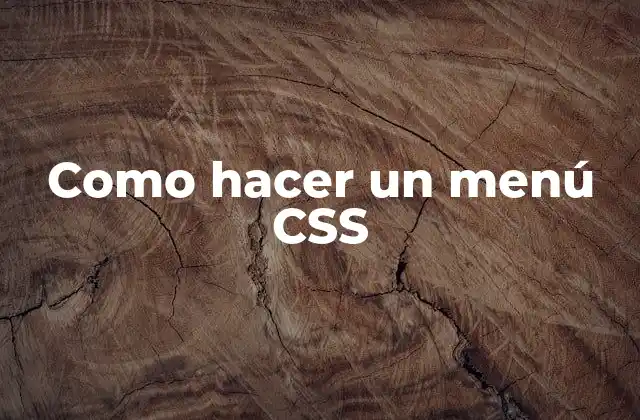 ¿Qué es un menú CSS y para qué sirve?