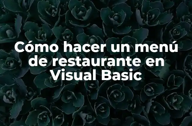 Cómo Hacer un Menú de Restaurante en Visual Basic