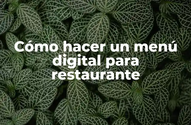 Cómo Hacer un Menú Digital para Restaurante