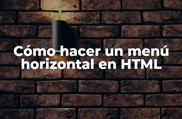 Cómo Hacer un Menú Horizontal en Html