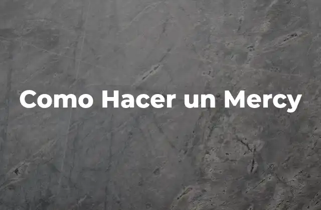 Como Hacer un Mercy
