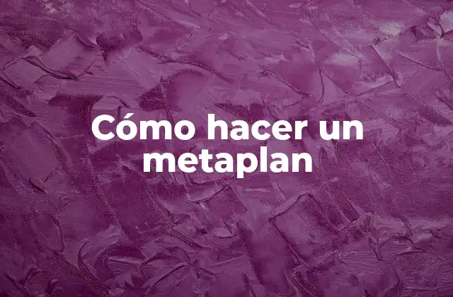 Cómo Hacer un Metaplan