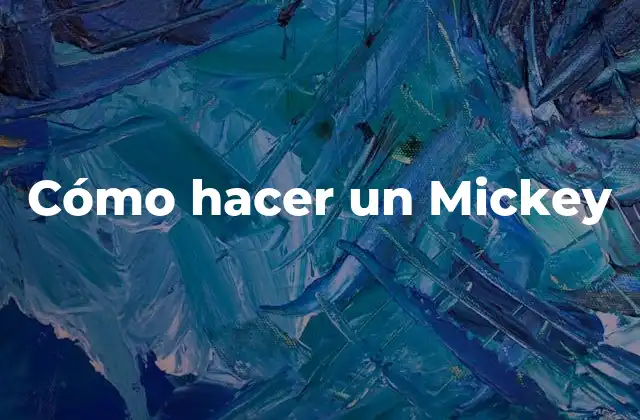 Cómo Hacer un Mickey