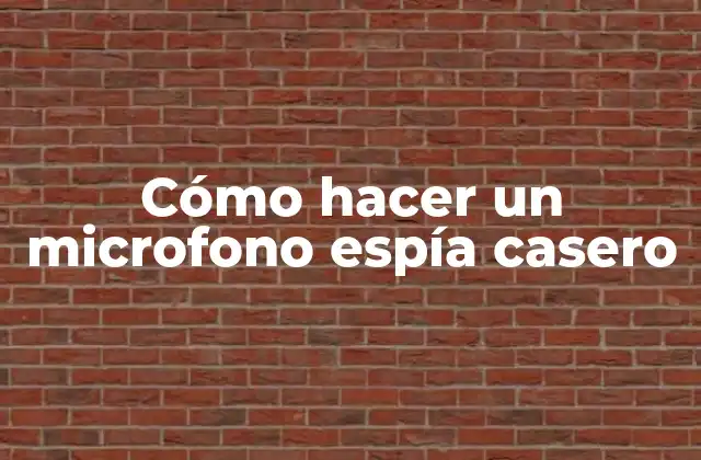 Cómo Hacer un Microfono Espía Casero 2 Cómo hacer un microfono espía casero