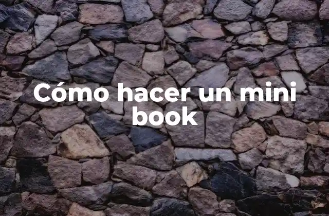 Cómo Hacer un Mini Book