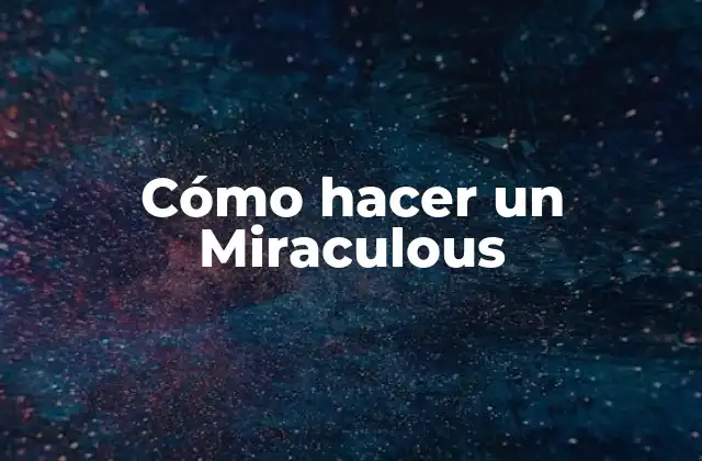 Cómo Hacer un Miraculous