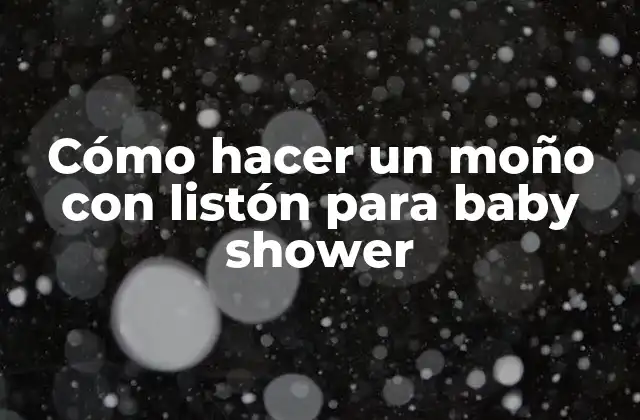 Cómo Hacer un Moño con Listón para Baby Shower