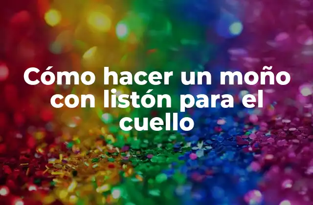 Cómo Hacer un Moño con Listón para el Cuello