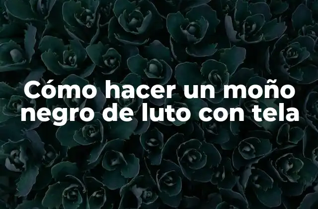 Cómo Hacer un Moño Negro de Luto con Tela