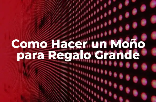 Como Hacer un Moño para Regalo Grande