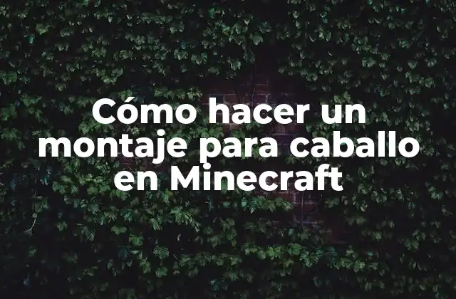 Cómo Hacer un Montaje para Caballo en Minecraft