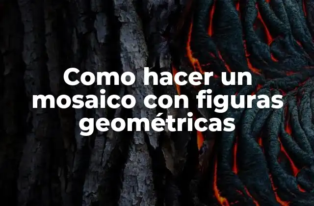 Como Hacer un Mosaico con Figuras Geométricas 2 ¿Qué es un mosaico con figuras geométricas y para qué sirve?