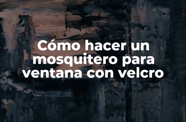 Cómo Hacer un Mosquitero para Ventana con Velcro