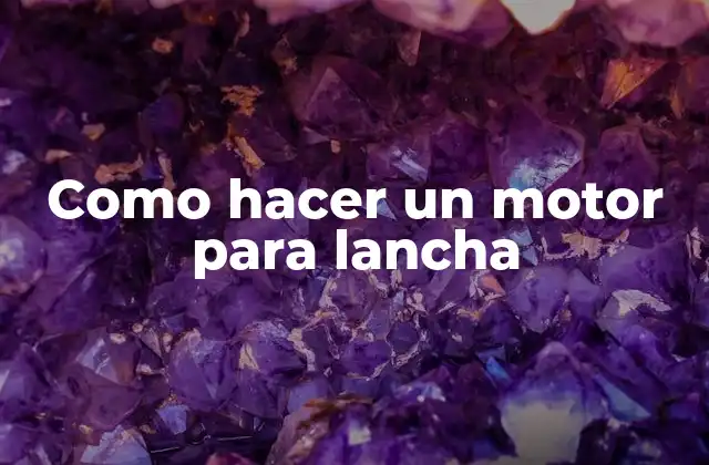 Como Hacer un Motor para Lancha