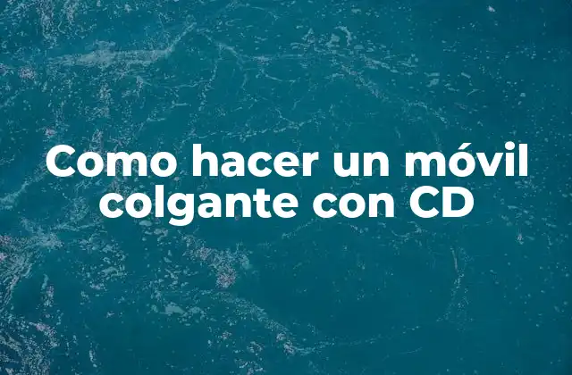 Como Hacer un Móvil Colgante con Cd