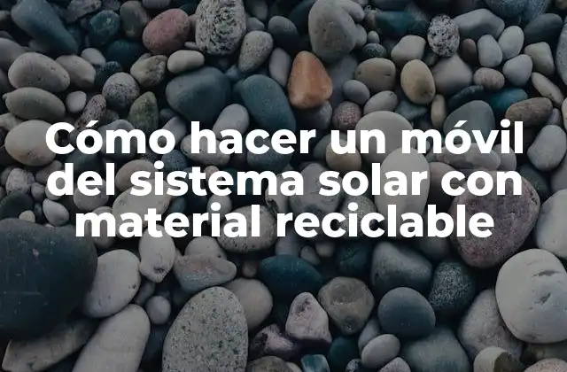 Cómo Hacer un Móvil Del Sistema Solar con Material Reciclable
