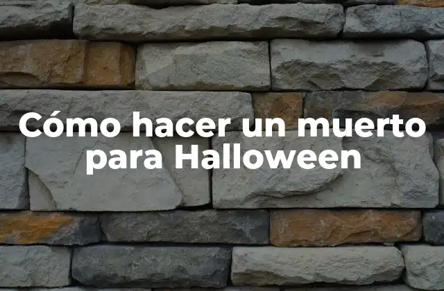 Cómo Hacer un Muerto para Halloween