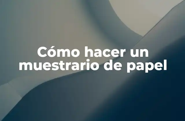 Cómo Hacer un Muestrario de Papel