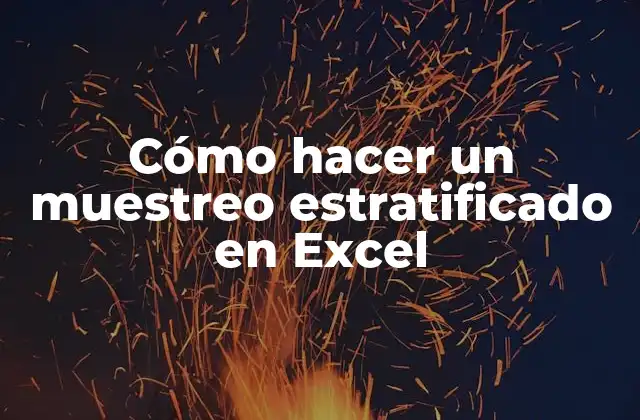 Cómo Hacer un Muestreo Estratificado en Excel