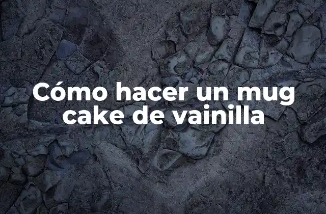 Cómo Hacer un Mug Cake de Vainilla 2 Cómo hacer un mug cake de vainilla